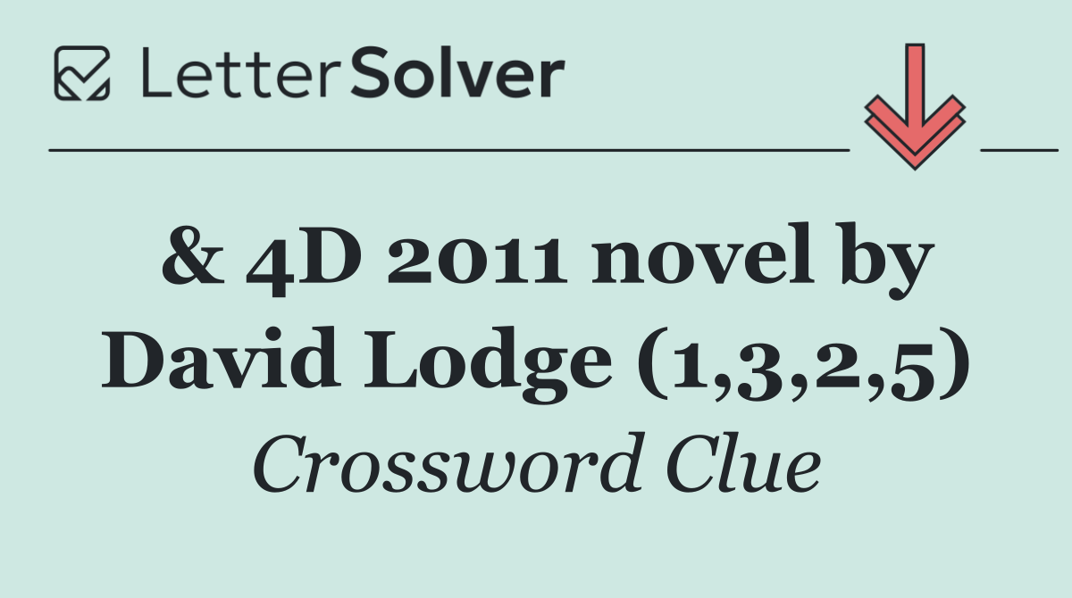 & 4D 2011 novel by David Lodge (1,3,2,5)