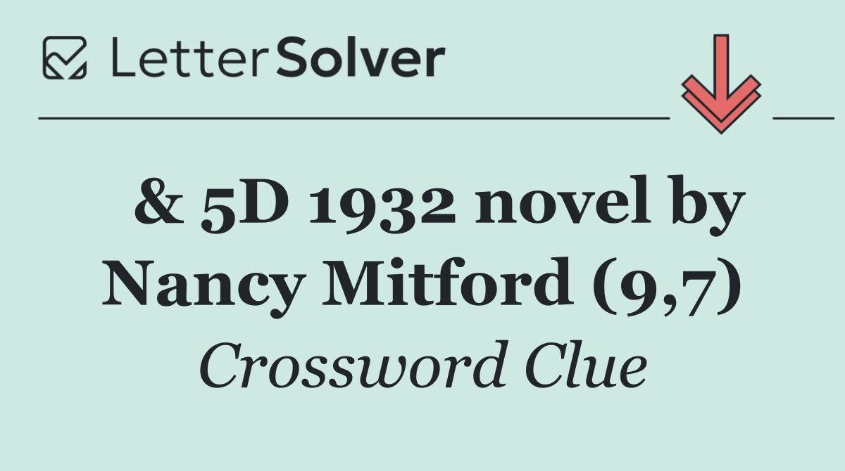  & 5D 1932 novel by Nancy Mitford (9,7)