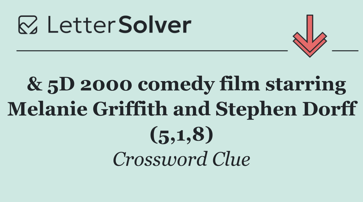  & 5D 2000 comedy film starring Melanie Griffith and Stephen Dorff (5,1,8)