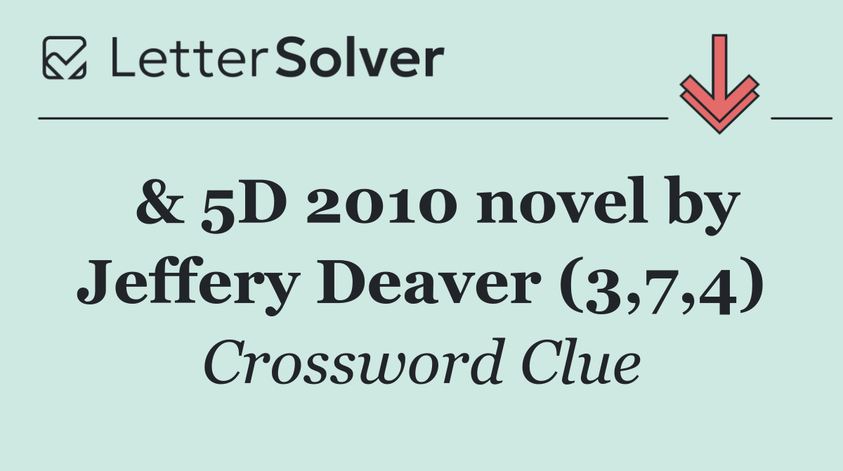  & 5D 2010 novel by Jeffery Deaver (3,7,4)