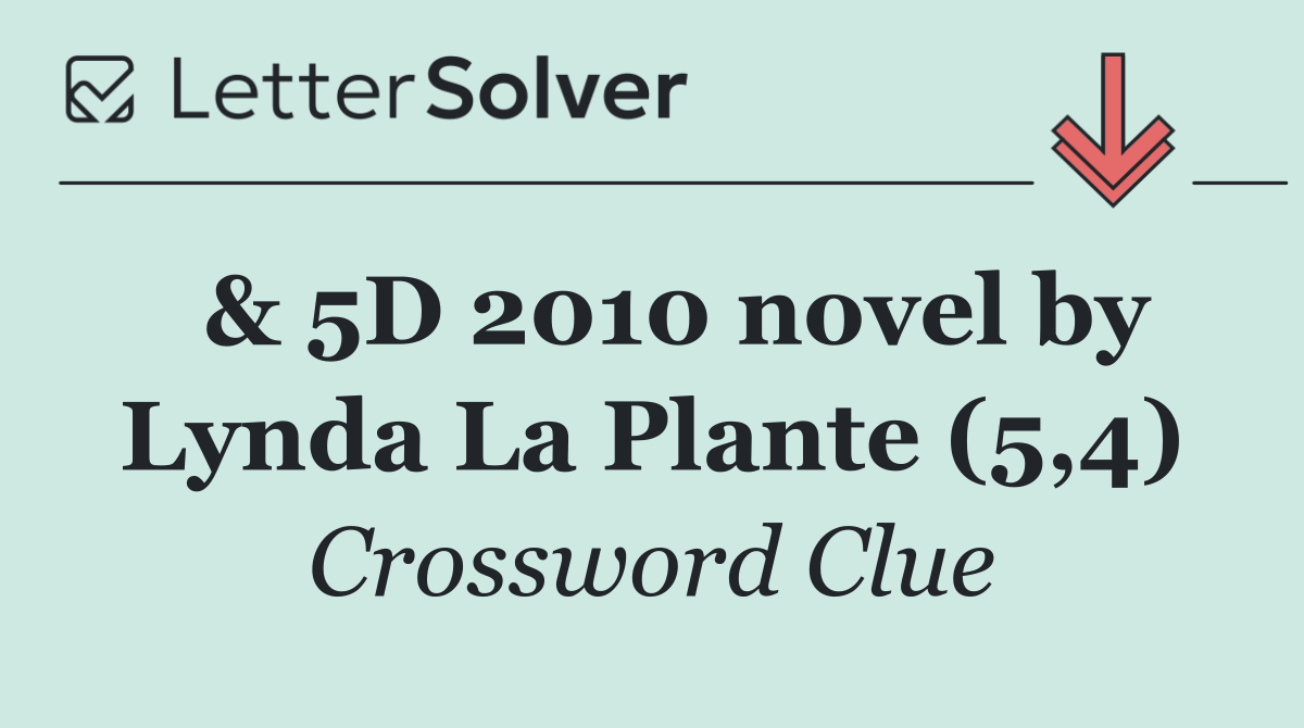  & 5D 2010 novel by Lynda La Plante (5,4)