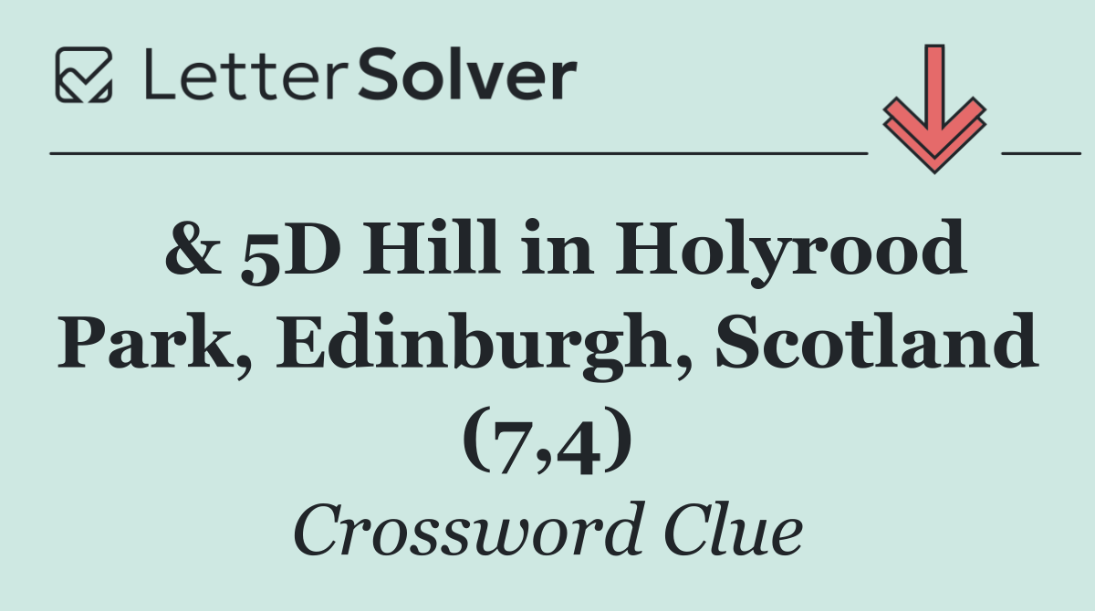  & 5D Hill in Holyrood Park, Edinburgh, Scotland (7,4)