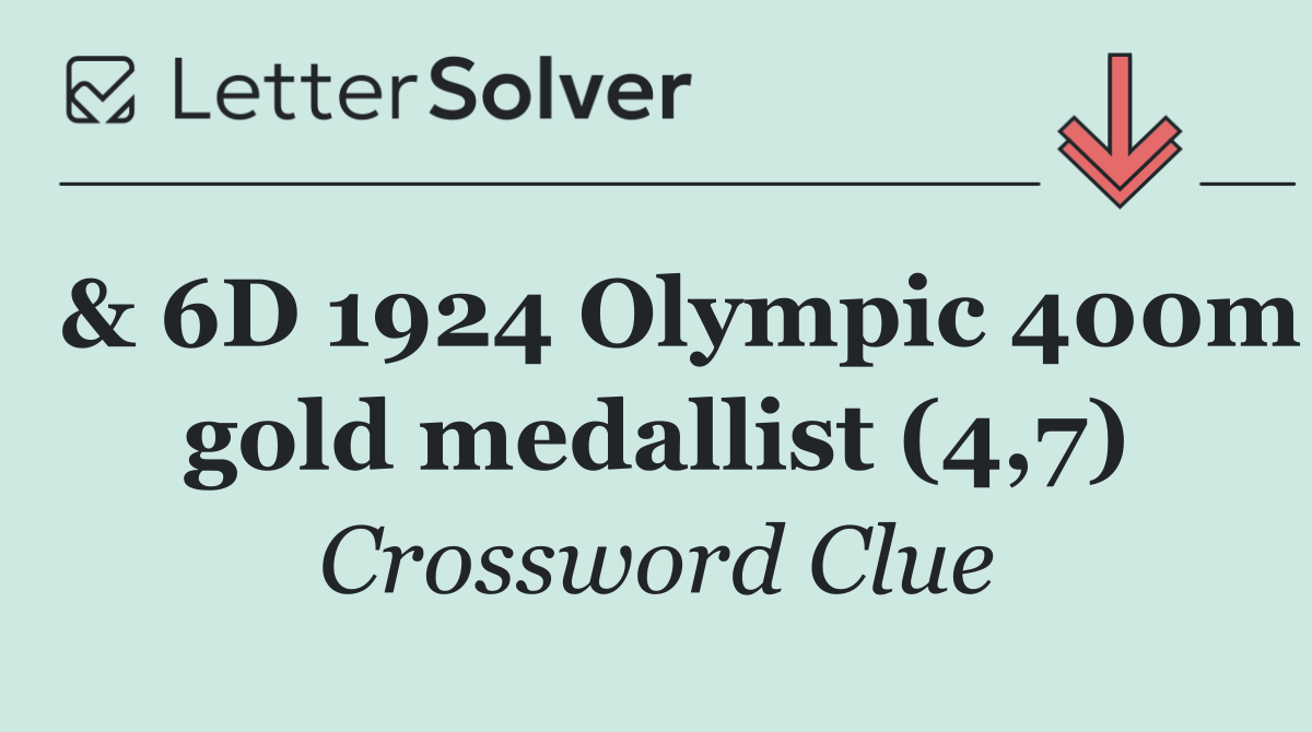  & 6D 1924 Olympic 400m gold medallist (4,7)