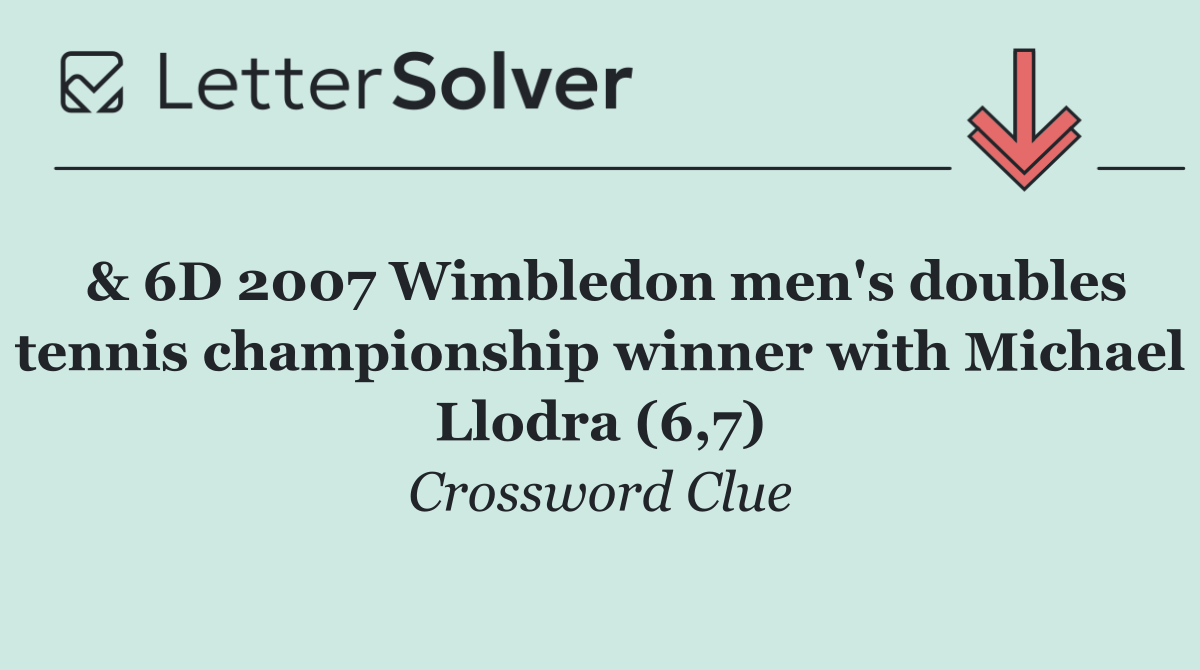 & 6D 2007 Wimbledon men's doubles tennis championship winner with Michael Llodra (6,7)