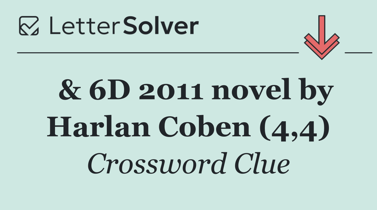  & 6D 2011 novel by Harlan Coben (4,4)