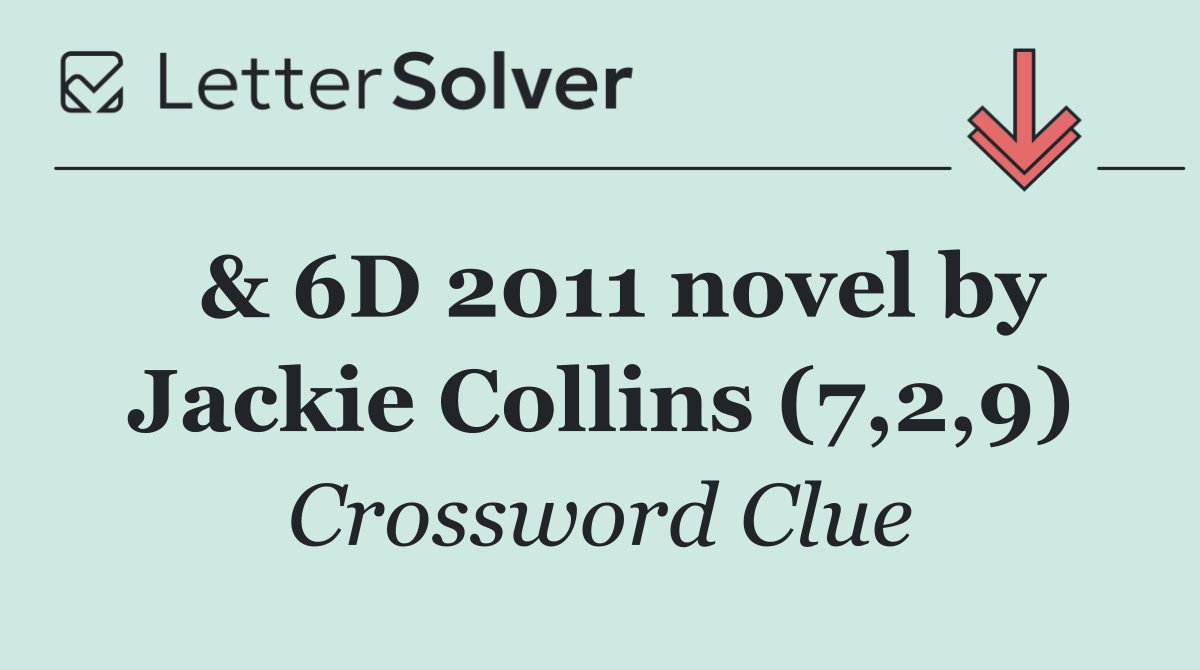  & 6D 2011 novel by Jackie Collins (7,2,9)