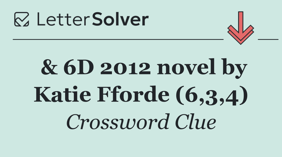& 6D 2012 novel by Katie Fforde (6,3,4)