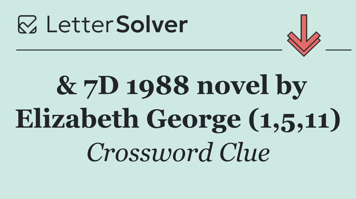 & 7D 1988 novel by Elizabeth George (1,5,11)