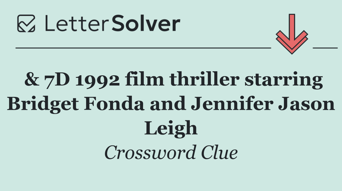 & 7D 1992 film thriller starring Bridget Fonda and Jennifer Jason Leigh