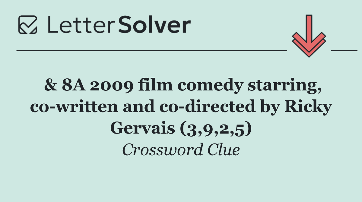 & 8A 2009 film comedy starring, co written and co directed by Ricky Gervais (3,9,2,5)