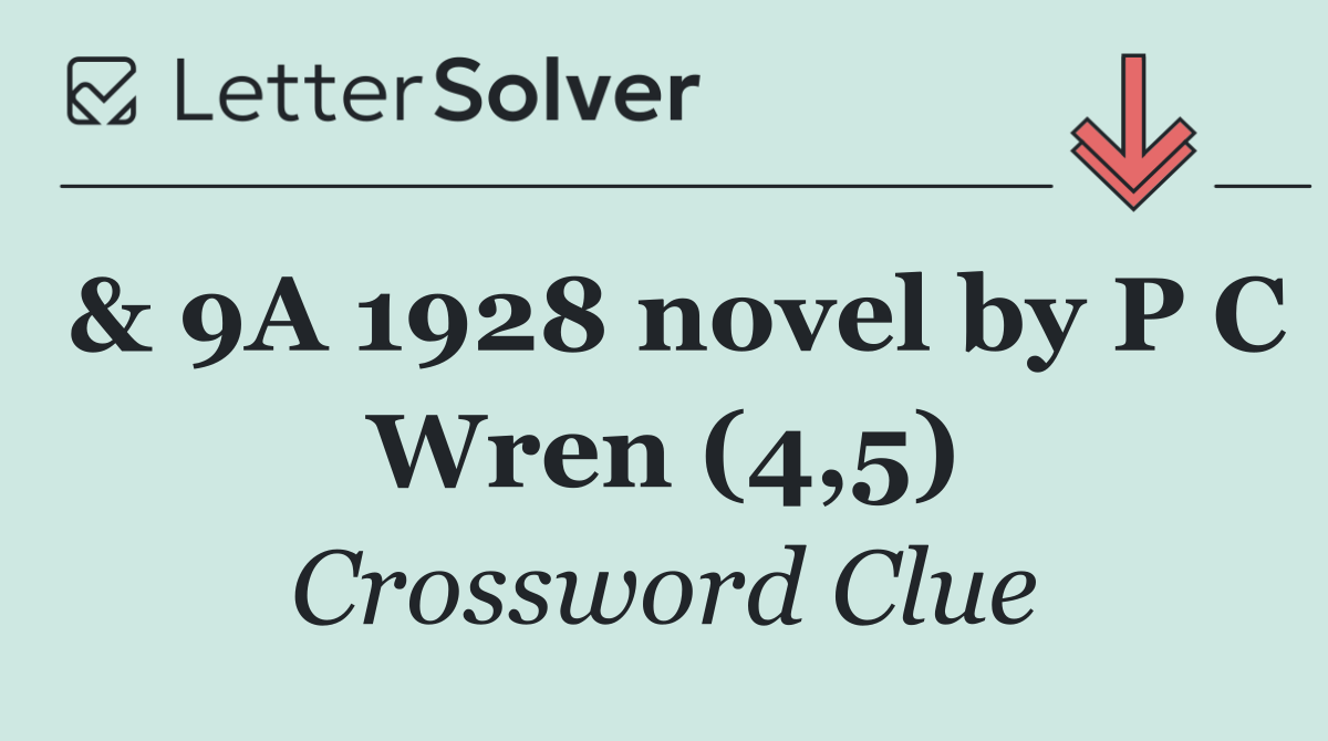 & 9A 1928 novel by P C Wren (4,5)