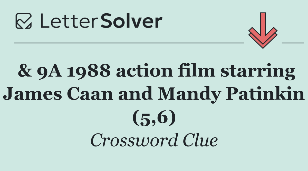 & 9A 1988 action film starring James Caan and Mandy Patinkin (5,6)