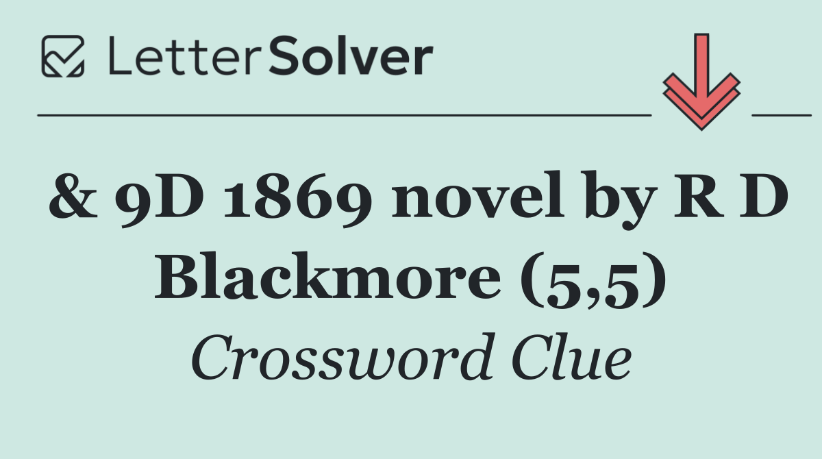 & 9D 1869 novel by R D Blackmore (5,5)