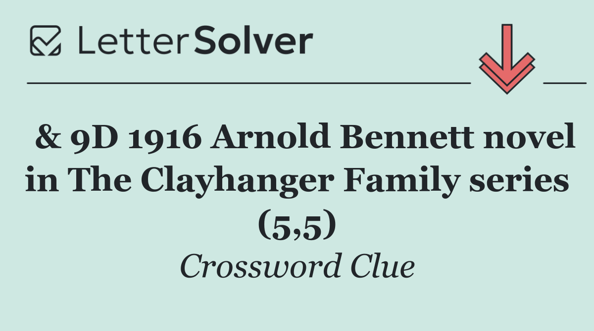  & 9D 1916 Arnold Bennett novel in The Clayhanger Family series (5,5)