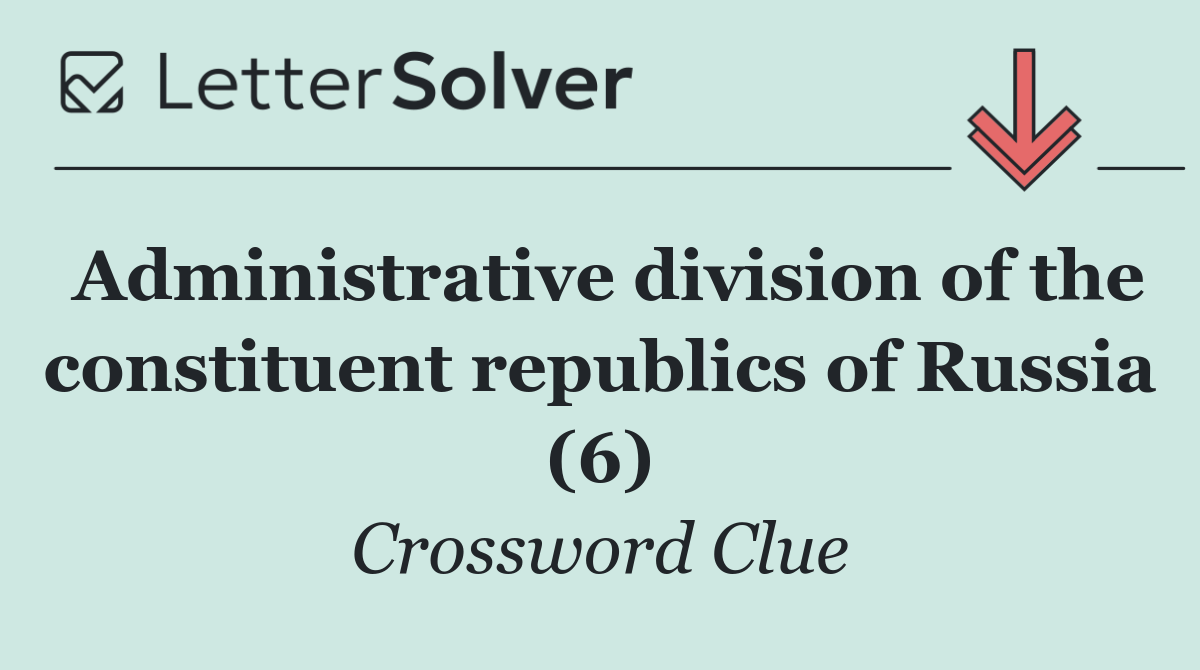 Administrative division of the constituent republics of Russia (6)