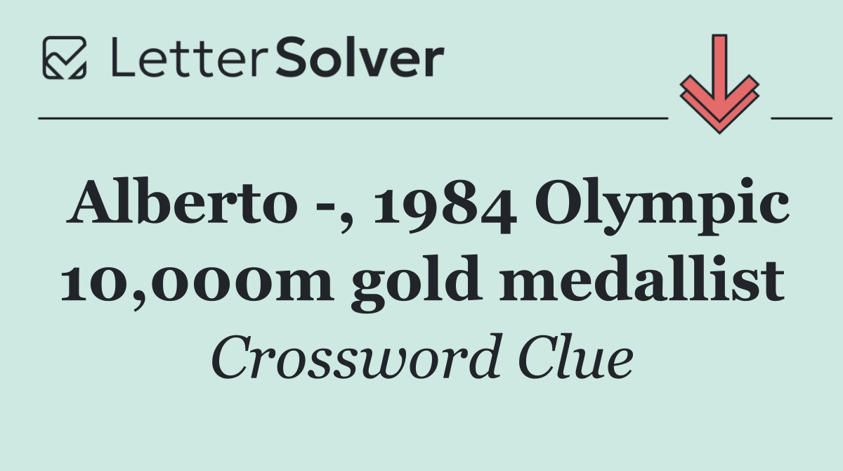 Alberto  , 1984 Olympic 10,000m gold medallist