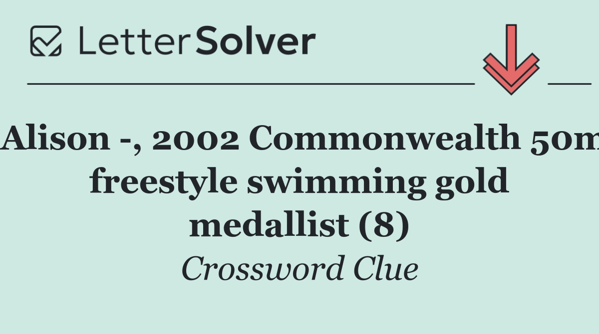 Alison  , 2002 Commonwealth 50m freestyle swimming gold medallist (8)