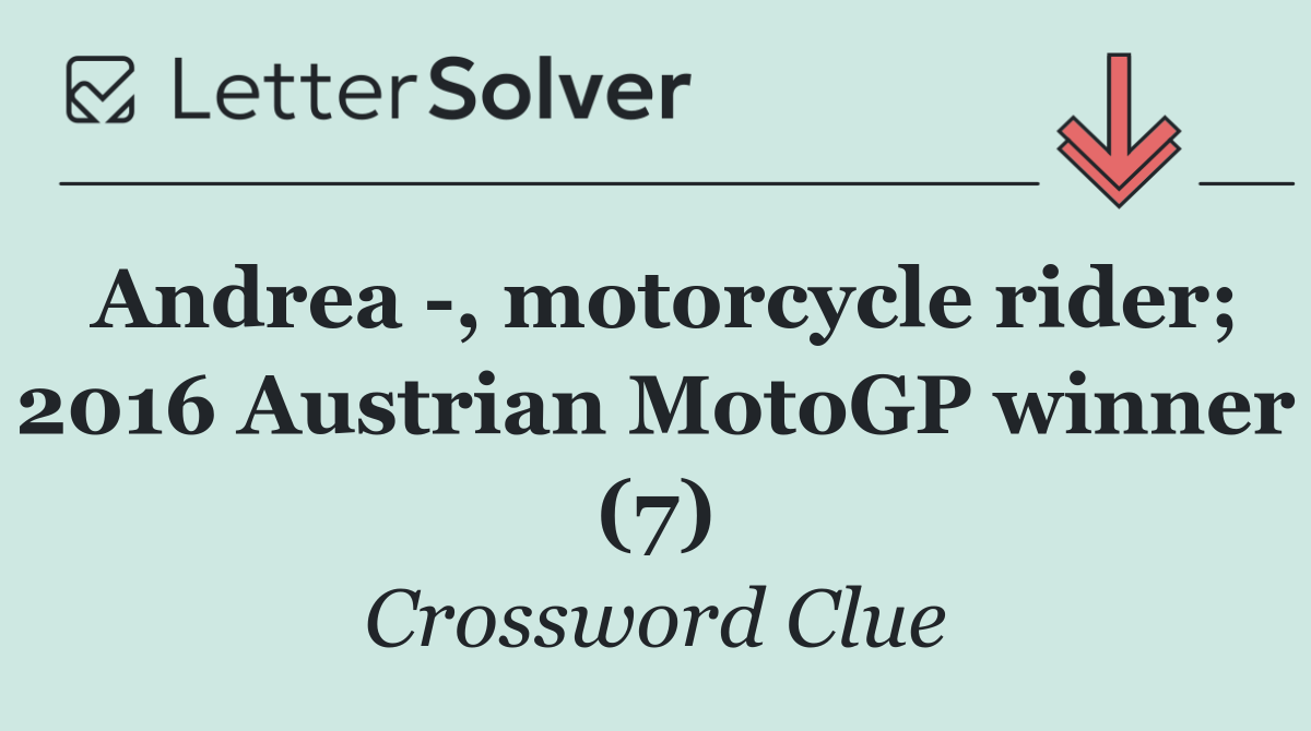 Andrea  , motorcycle rider; 2016 Austrian MotoGP winner (7)