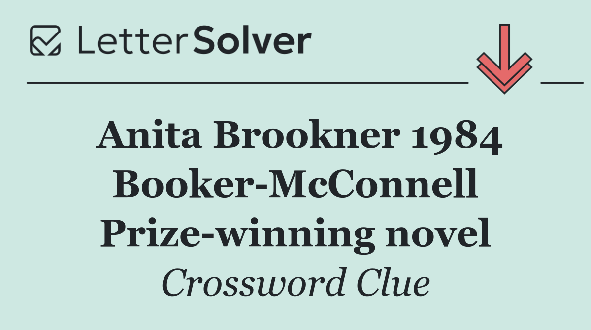 Anita Brookner 1984 Booker McConnell Prize winning novel