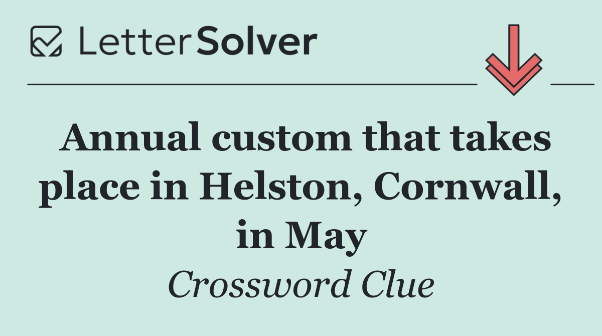 Annual custom that takes place in Helston, Cornwall, in May