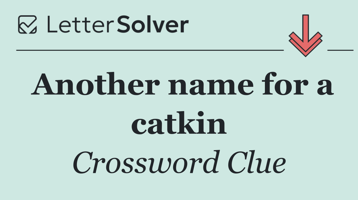 Another name for a catkin