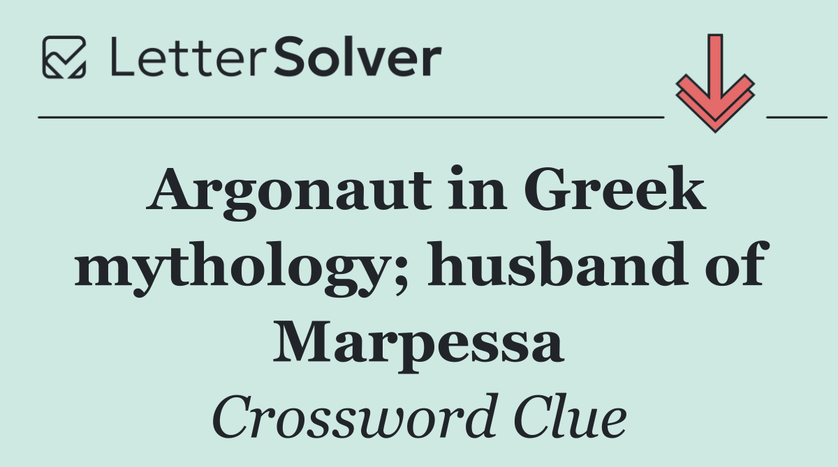 Argonaut in Greek mythology; husband of Marpessa