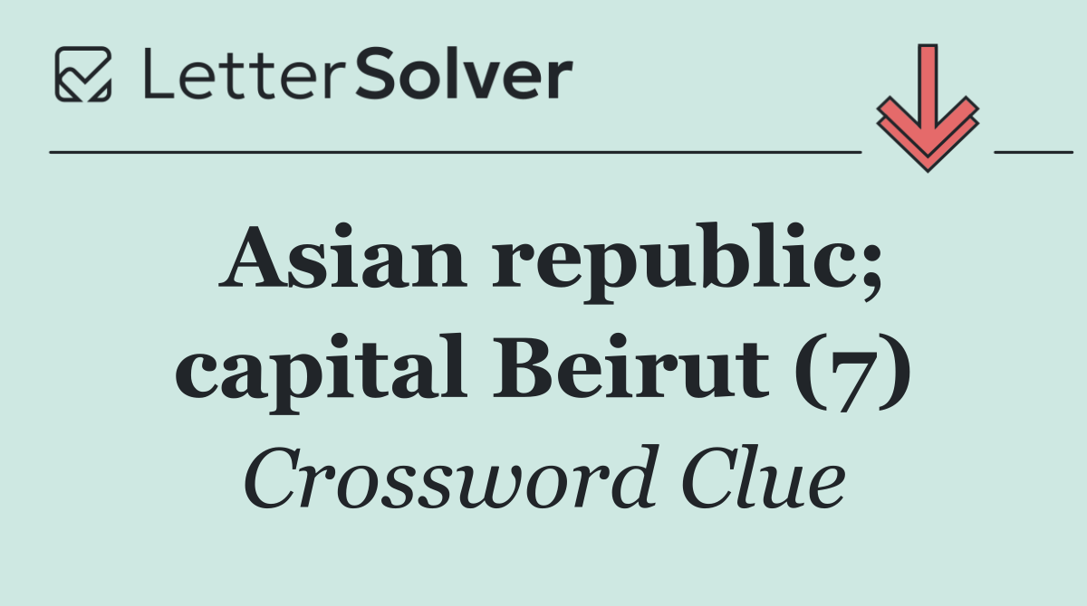 Asian republic; capital Beirut (7)