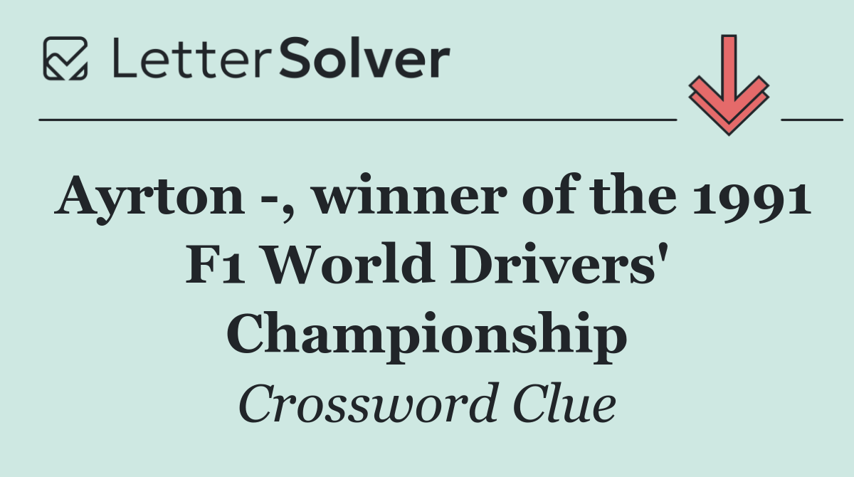 Ayrton  , winner of the 1991 F1 World Drivers' Championship