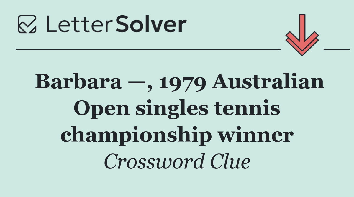 Barbara —, 1979 Australian Open singles tennis championship winner