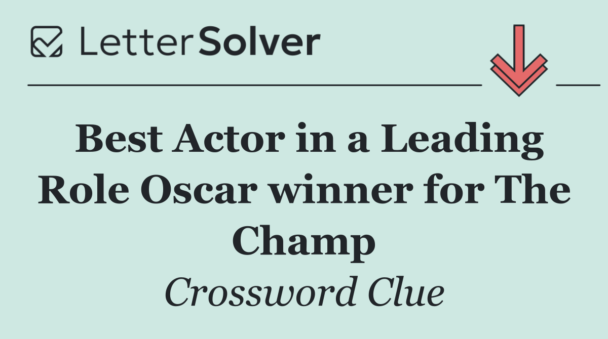 Best Actor in a Leading Role Oscar winner for The Champ