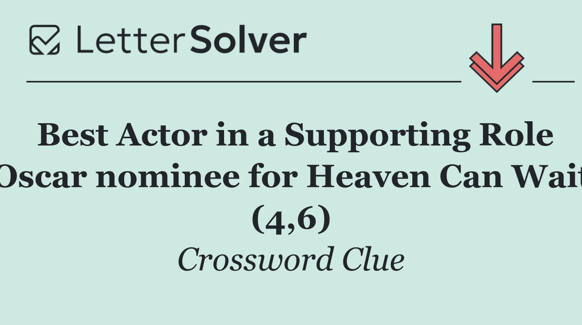 Best Actor in a Supporting Role Oscar nominee for Heaven Can Wait (4,6)