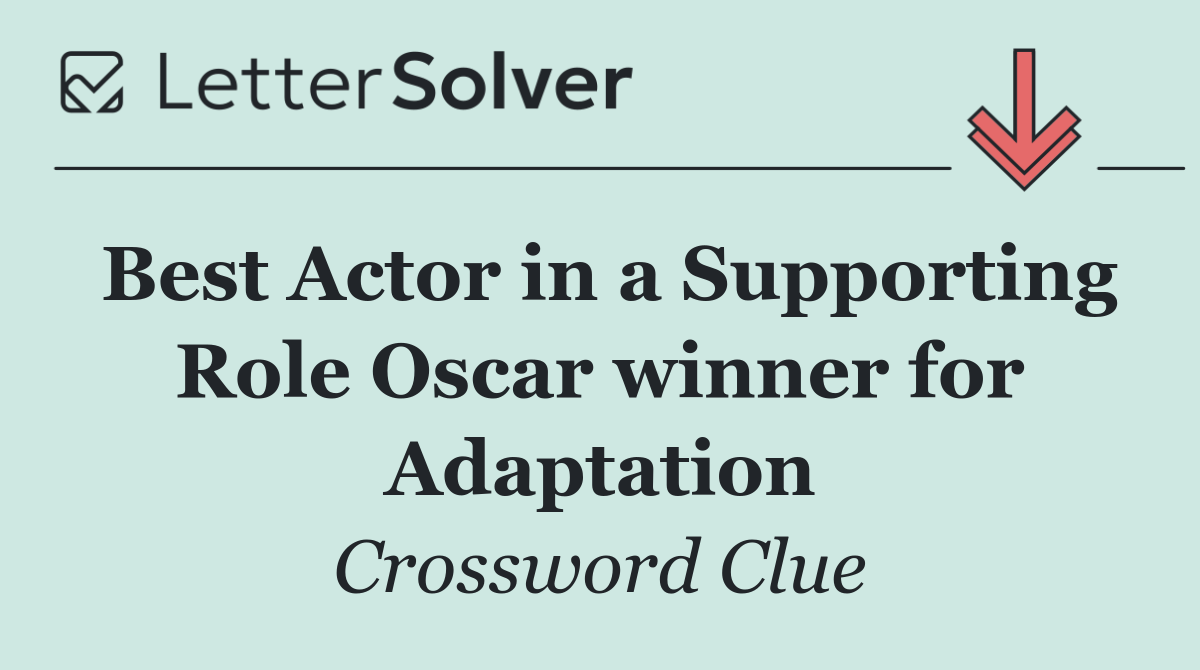 Best Actor in a Supporting Role Oscar winner for Adaptation