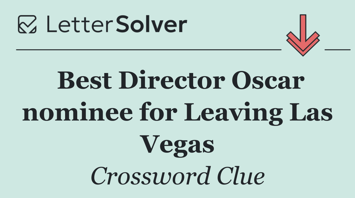 Best Director Oscar nominee for Leaving Las Vegas