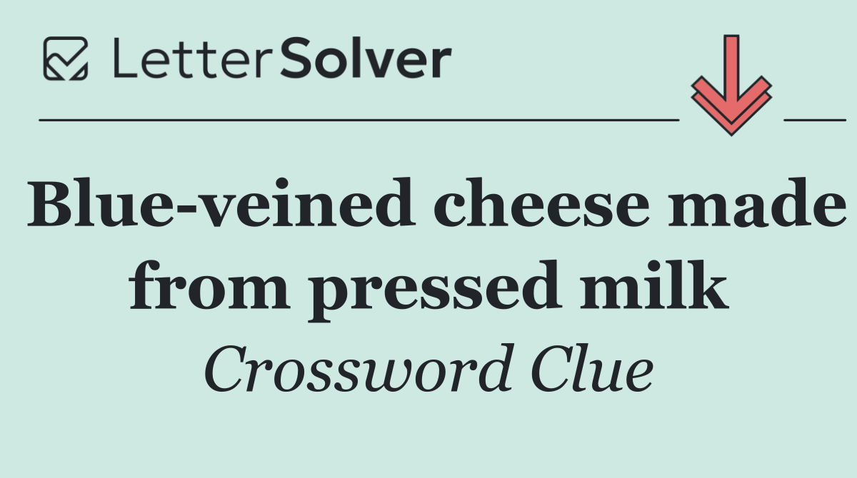 Blue veined cheese made from pressed milk