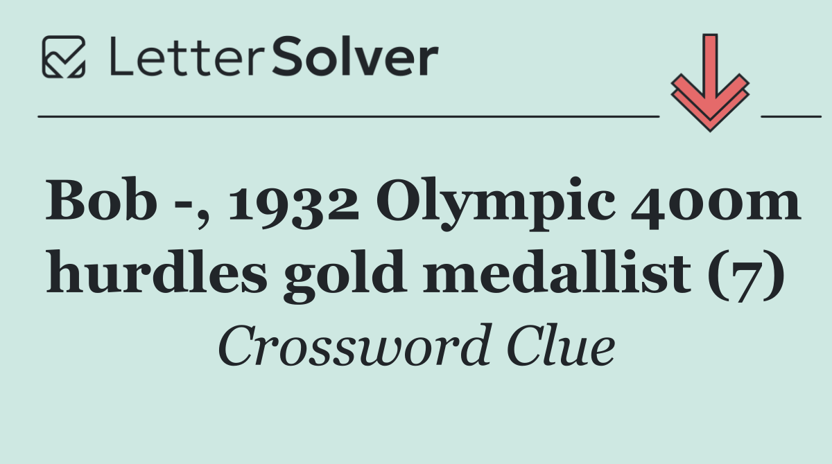 Bob  , 1932 Olympic 400m hurdles gold medallist (7)