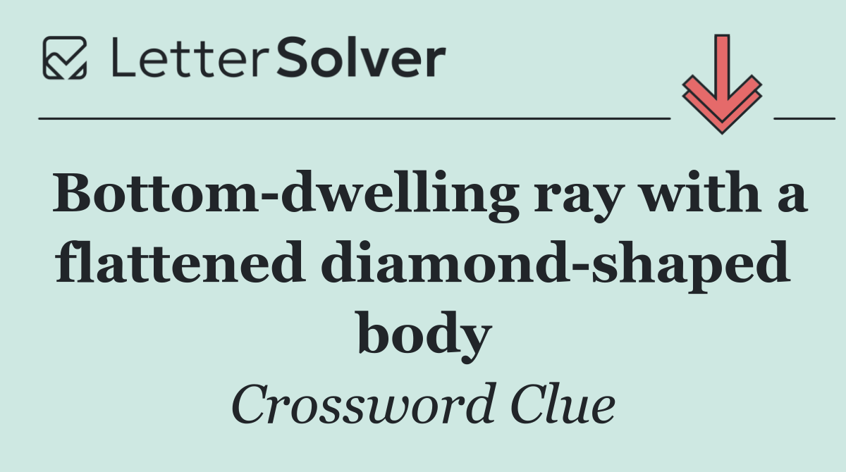 Bottom dwelling ray with a flattened diamond shaped body