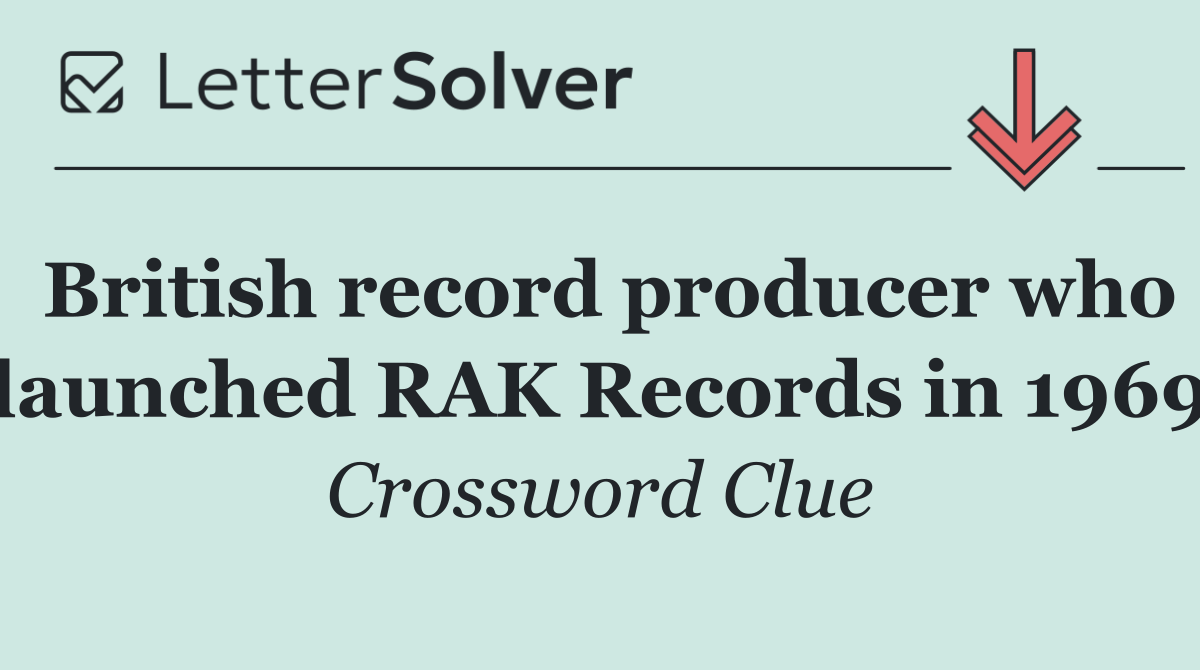 British record producer who launched RAK Records in 1969