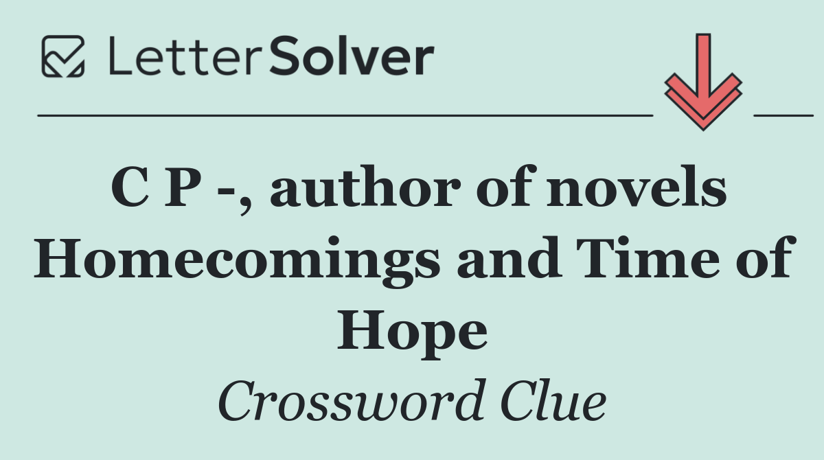 C P  , author of novels Homecomings and Time of Hope