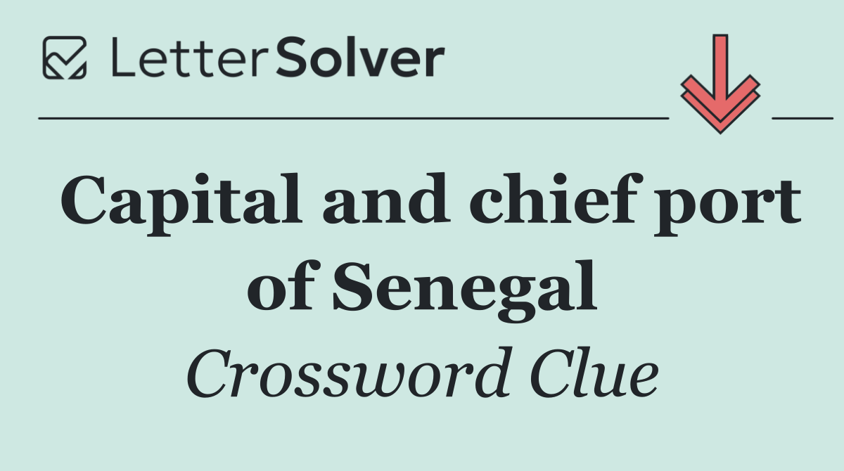 Capital and chief port of Senegal