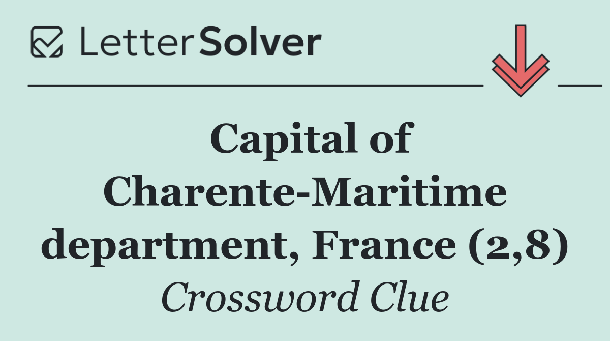 Capital of Charente Maritime department, France (2,8)