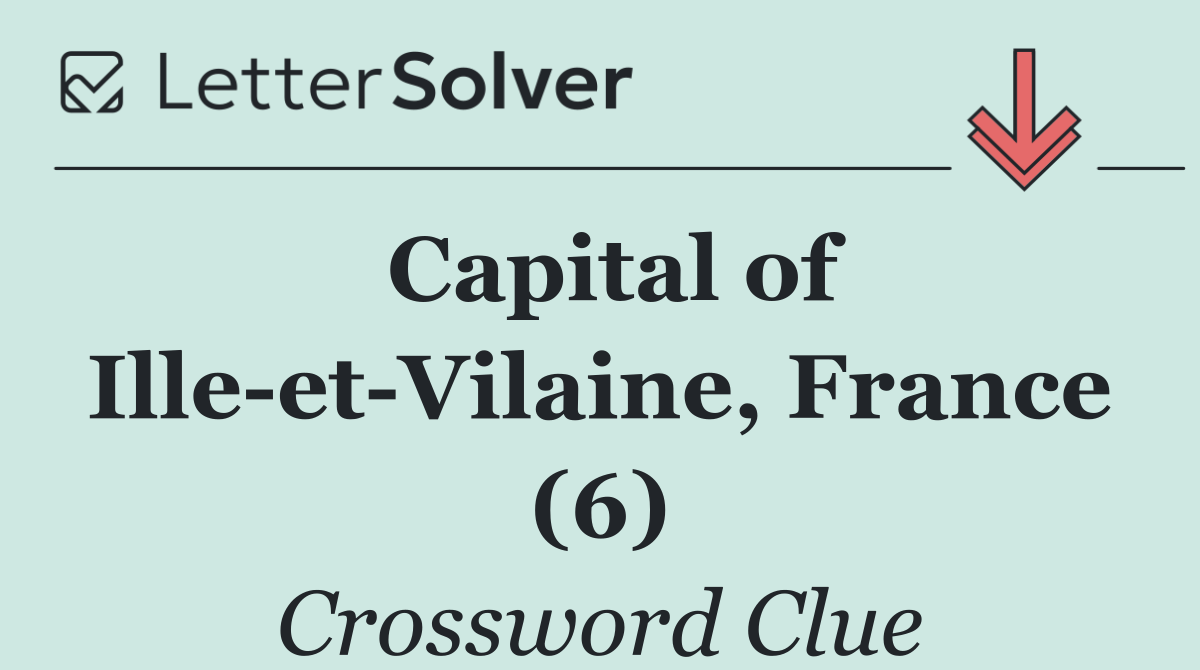 Capital of Ille et Vilaine, France (6)