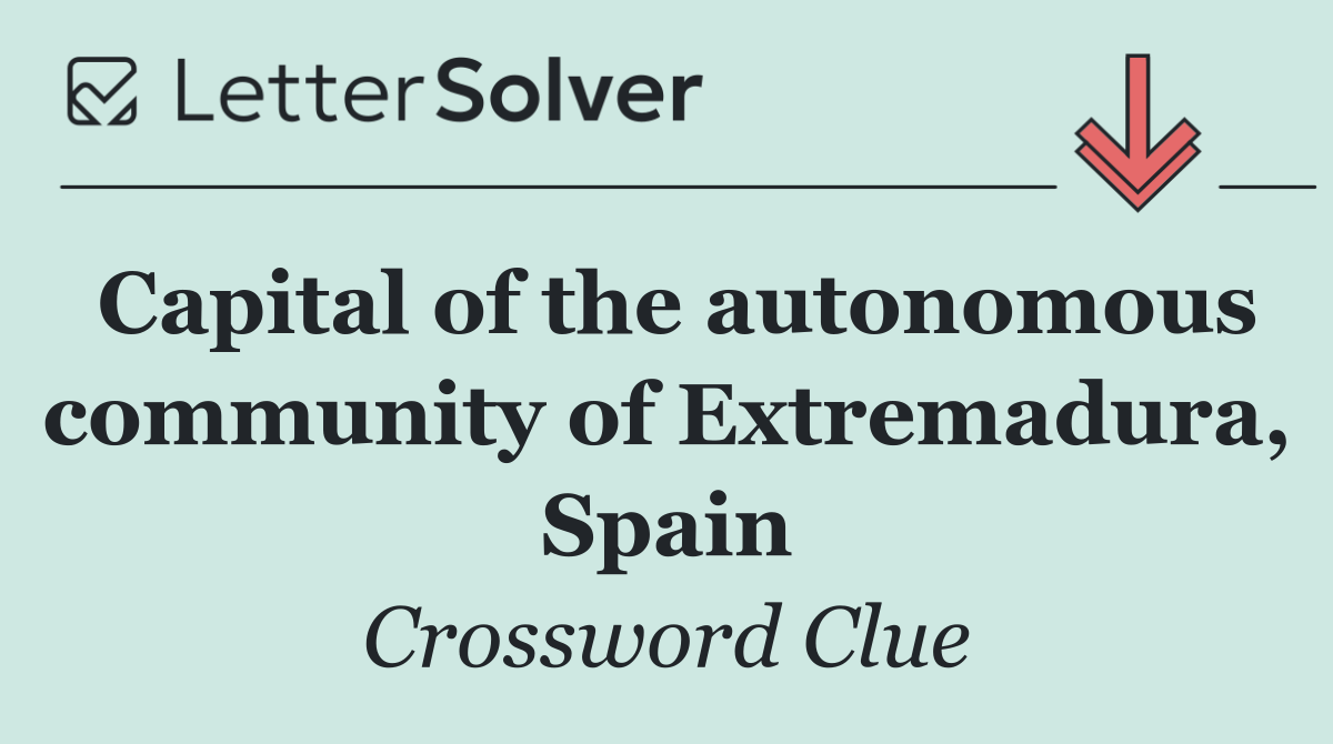 Capital of the autonomous community of Extremadura, Spain