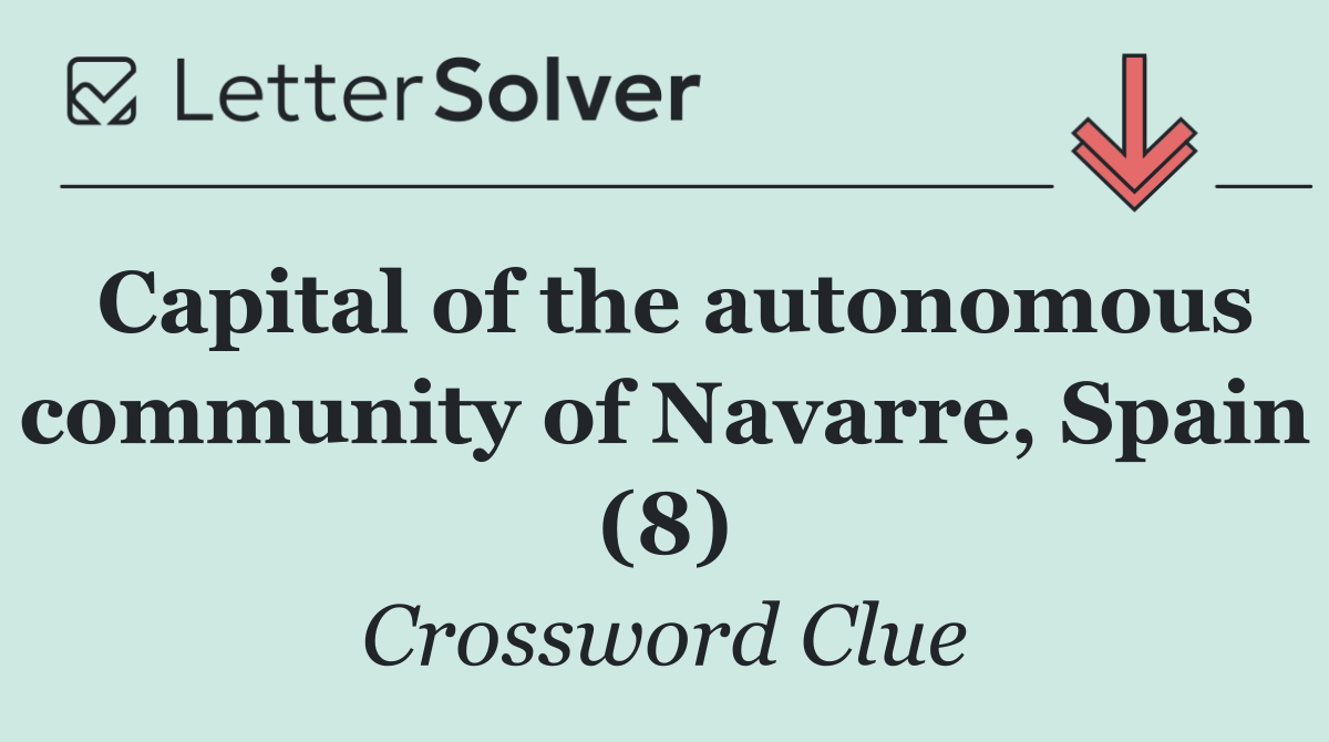 Capital of the autonomous community of Navarre, Spain (8)