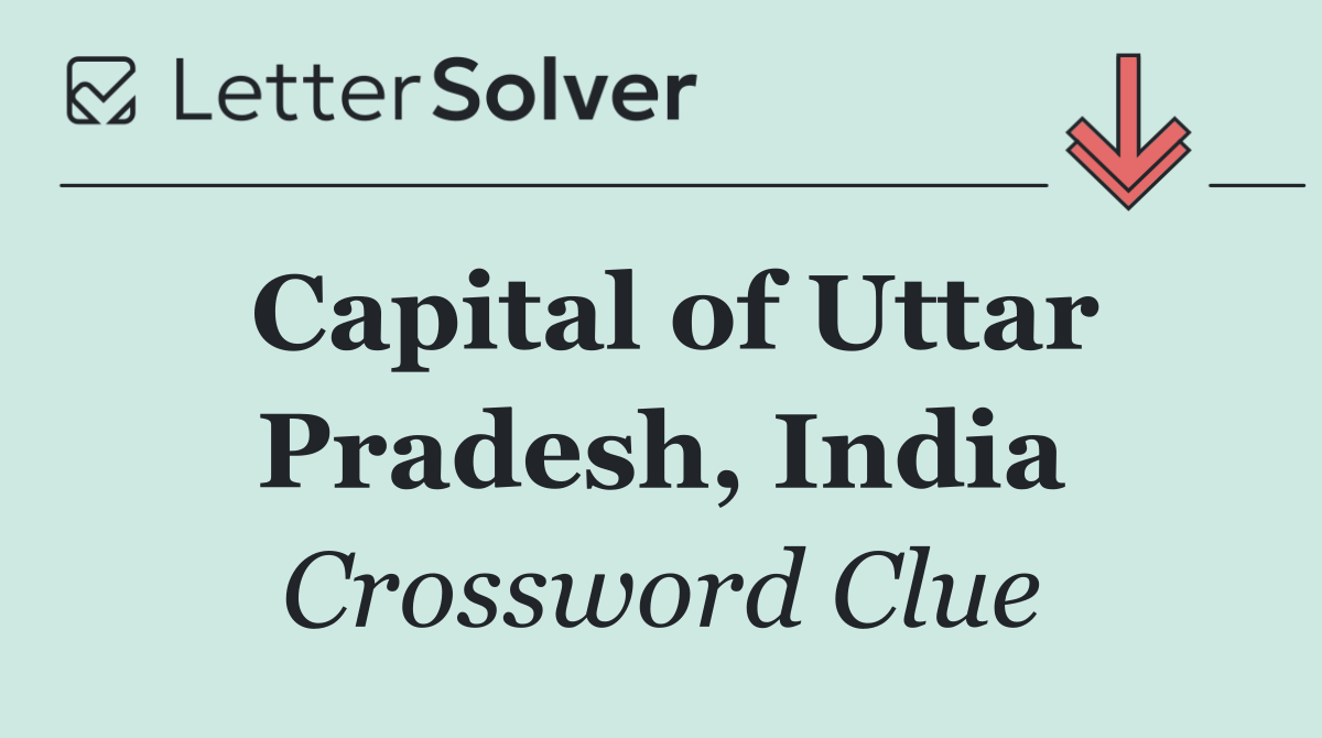 Capital of Uttar Pradesh, India