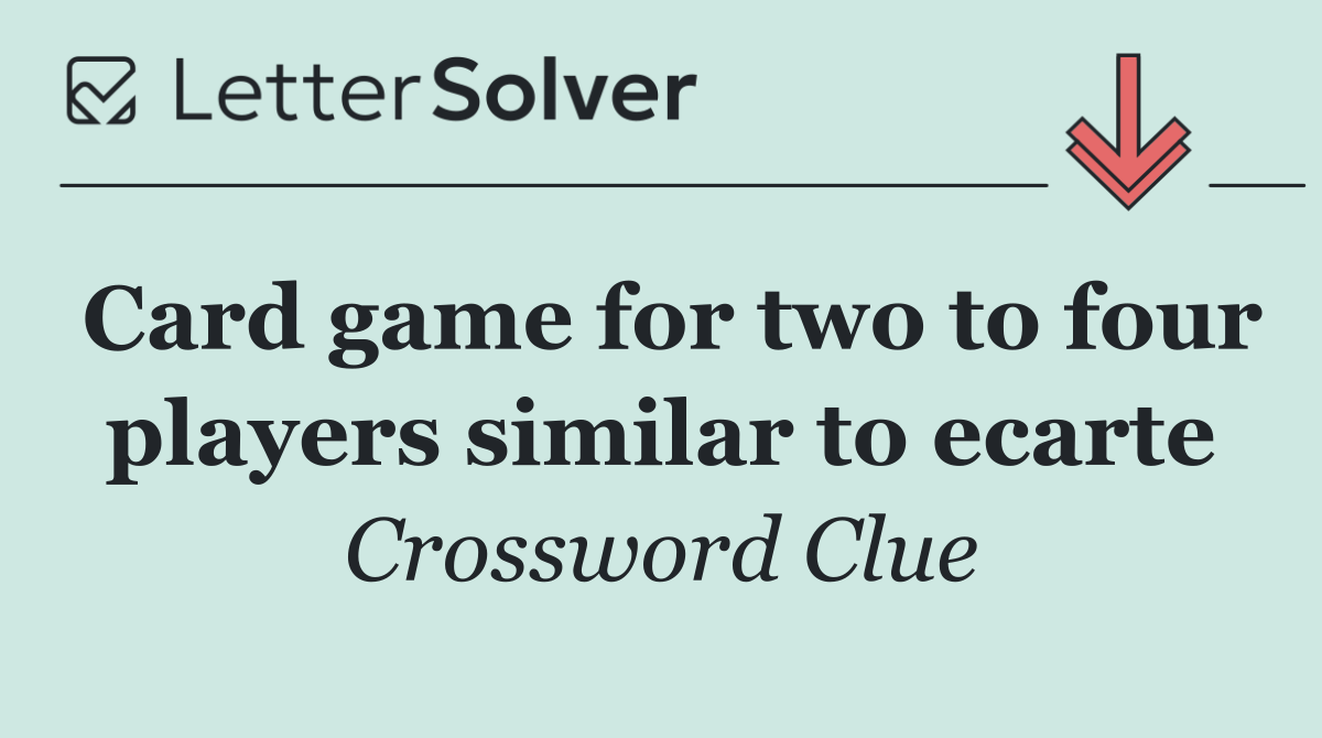 Card game for two to four players similar to ecarte