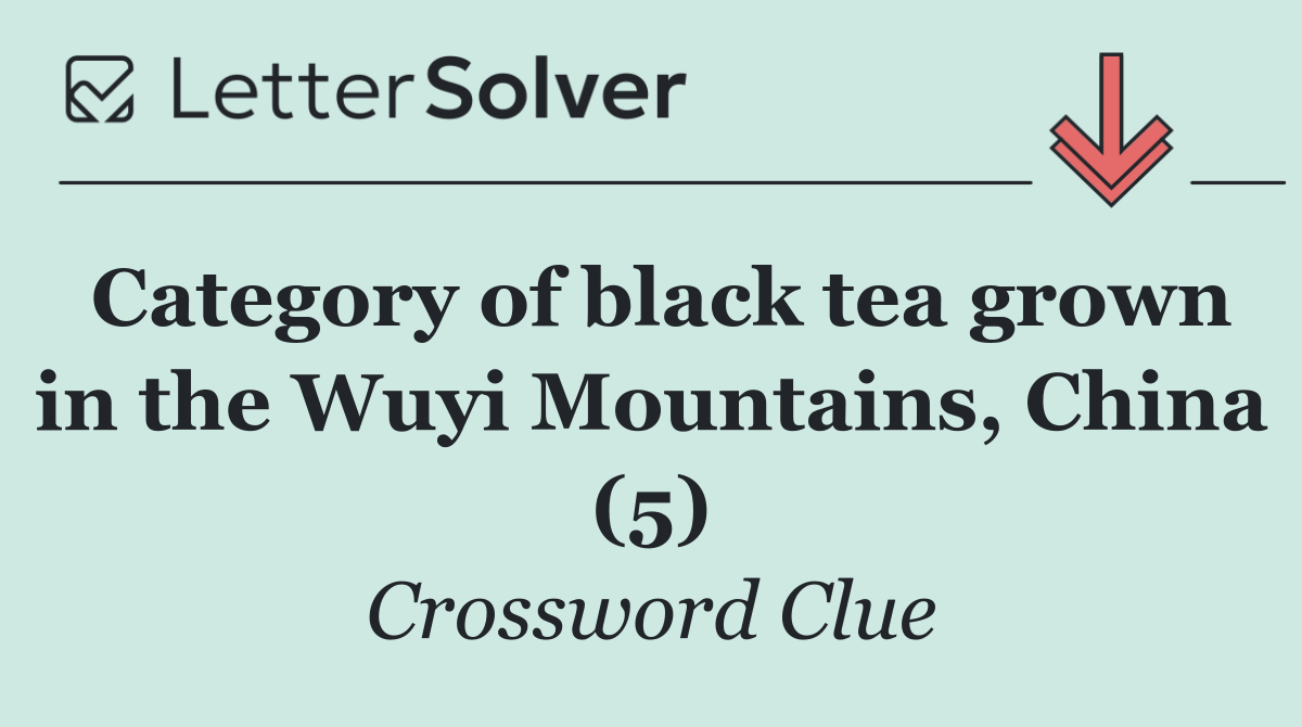 Category of black tea grown in the Wuyi Mountains, China (5)