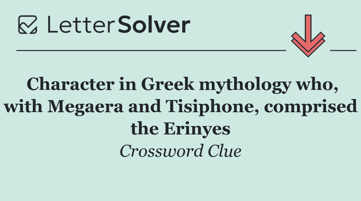 Character in Greek mythology who, with Megaera and Tisiphone, comprised the Erinyes