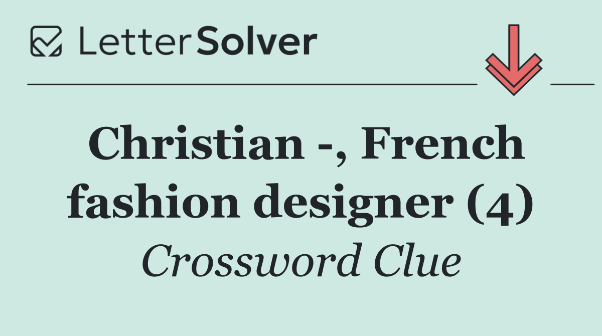 Christian  , French fashion designer (4)