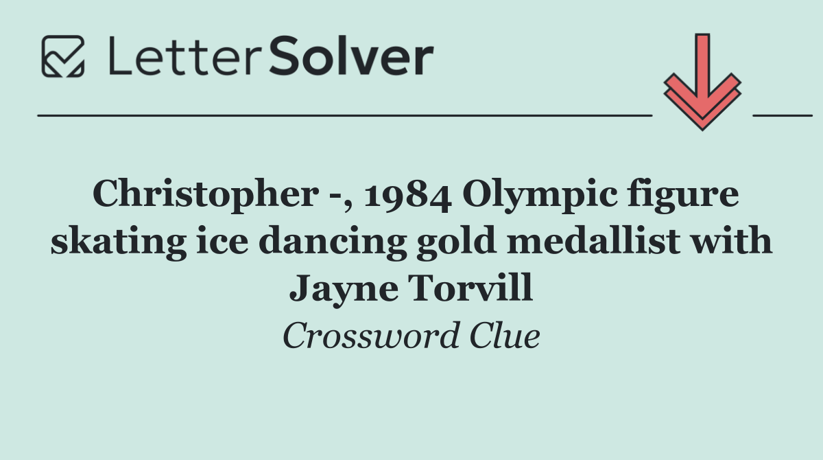 Christopher  , 1984 Olympic figure skating ice dancing gold medallist with Jayne Torvill