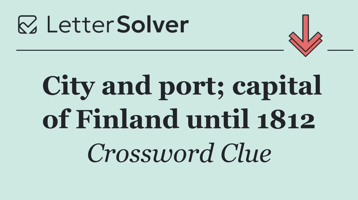 City and port; capital of Finland until 1812
